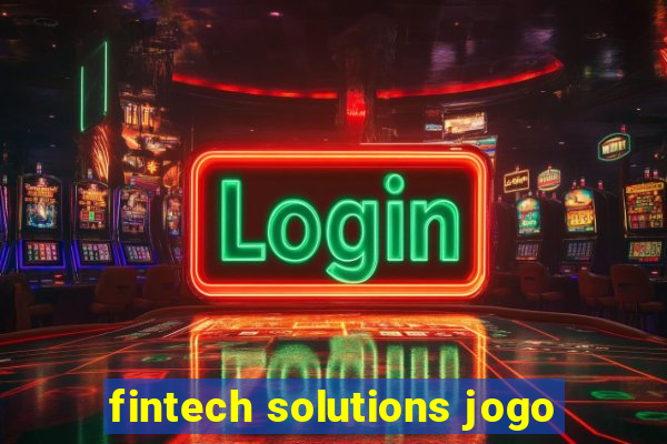 fintech solutions jogo